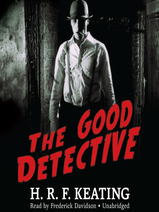 Title details for The Good Detective by H. R. F. Keating - Available
